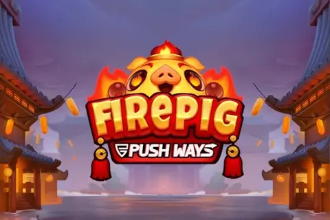 Fire Pig Push Ways — Slot von Push Gaming